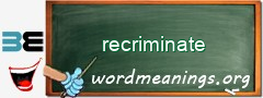 WordMeaning blackboard for recriminate